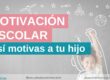 Cómo motivar a un niño para estudiar. Así motivar a tu hijo. Claves que descargan y cargan su pila de la motivación